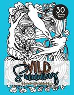 Wild Swimming Coloring Pages For Adults & Teens: Motivational Color In Book Of Open Water Quotes For Women and Girls