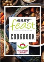 The EasyFeast TM Cook Book: Healthy Home Made Cooking Made Easy: Healthly Home Made Cooking Made Easy: Health Home Made Cooking Made Easy