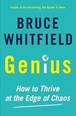 Genius: How to Thrive at the Edge of Chaos