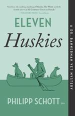 Eleven Huskies: A Dr. Bannerman Vet Mystery