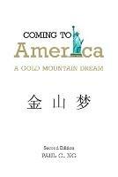 Coming to America: A Gold Mountain Dream