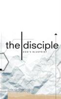 The Disciple: God's Blueprint