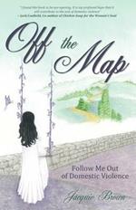 Off the Map: Follow Me Out of Domestic Violence