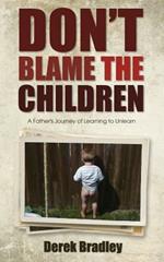 Don't Blame the Children: A Father's Journey of Learning to Unlearn