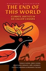 The End of This World: Climate Justice in So-Called Canada