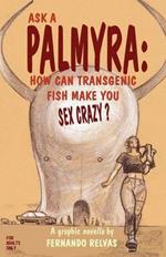 Ask a Palmyra: How Can Transgenic Fish Make You Sex Crazy?