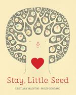 Stay, Little Seed