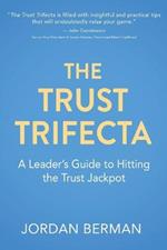 The Trust Trifecta: A Leader's Guide to Hitting the Trust Jackpot