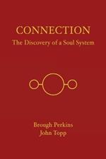 Connection: The Discovery of a Soul System