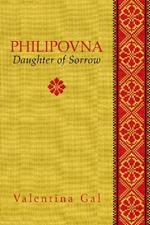 Philipovna Volume 20: Daughter of Sorrow