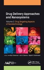 Drug Delivery Approaches and Nanosystems, Volume 2: Drug Targeting Aspects of Nanotechnology