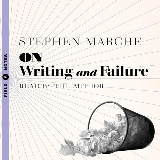 On Writing and Failure