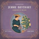 Jennie Butchart: Gardener of Dreams