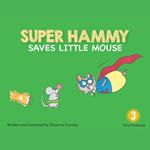 Super Hammy Saves Little Mouse