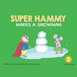 Super Hammy Makes a Snowman