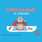 Super Hammy is Cooking