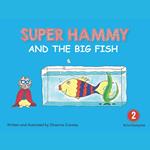 Super Hammy and the Big Fish