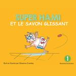 Super Hami et le savon glissant