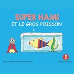 Super Hami et le gros poisson