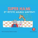 Super Hami et Petite Souris sortent!