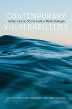 Contemporary Vulnerabilities: Reflections on Social Justice Methodologies