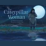 The Caterpillar Woman