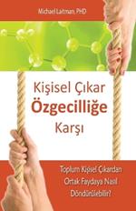 Kişisel Çıkar Özgeciliğe Karşı