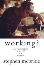 Working?: Employment Policy in Canada