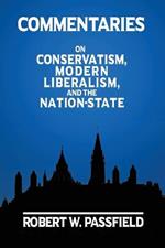 Commentaries: On Conservatism, Modern Liberalism, and the Nation-State