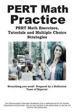 PERT Math Practice: Math Exercises, Tutorials and Multiple Choice Strategies