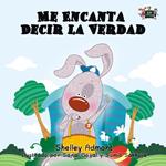 Me Encanta Decir la Verdad (Spanish Kids Book)