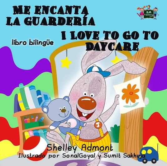 Me encanta la guardería I Love to Go to Daycare (Bilingual Spanish Kids Book)