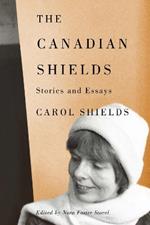 The Canadian Shields: Stories and Essays