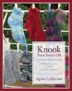 Knook Your Socks Off: Knit Your Socks Using a Crochet Needle