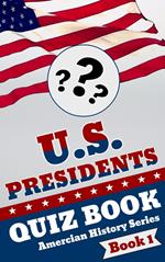 U.S. Presidents Quiz Book