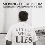 Moving the Museum: Indigenous + Canadian Art at the AGO