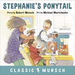 Stephanie’s Ponytail (Classic Munsch Audio)