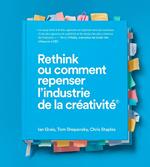 Rethink ou comment repenser l’industrie de la créativité