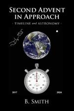 Second Advent in Approach: Timeline and Astronomy