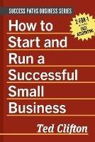 How to Start and Run a Successful Small Business