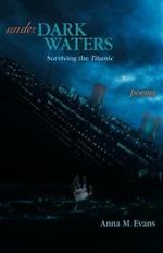 Under Dark Waters: Surviving the Titanic