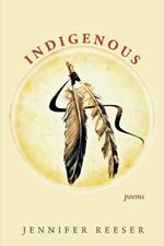 Indigenous: Poems