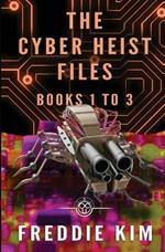 The Cyber Heist Files - Books 1 to 3