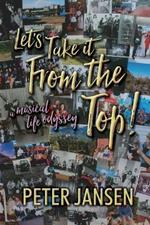 Let's Take it From the Top: A Musical Life Odyssey