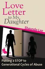 Love Letter to My Daughter: Putting a STOP to Generational Cycles of Abuse