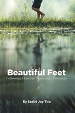 Beautiful Feet: Following Christian Missionary Footsteps