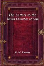 The Letters to the Seven Churches of Asia