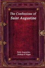 The Confessions of Saint Augustine