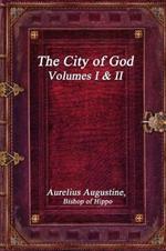 The City of God, Volumes I & II