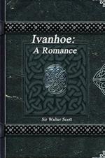 Ivanhoe: A Romance